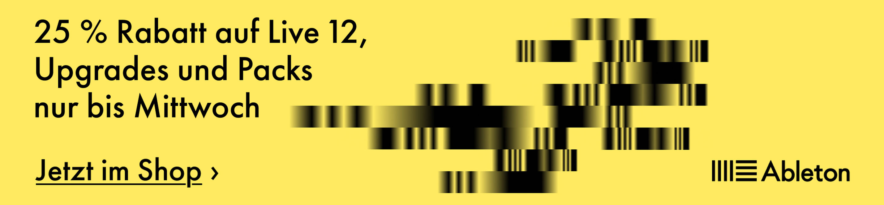 Ableton Banner mit gelbem Hintergrund, dem Text „25 % Rabatt auf Live 12, Upgrades und Packs nur bis Mittwoch“ und einem Button „Jetzt im Shop“