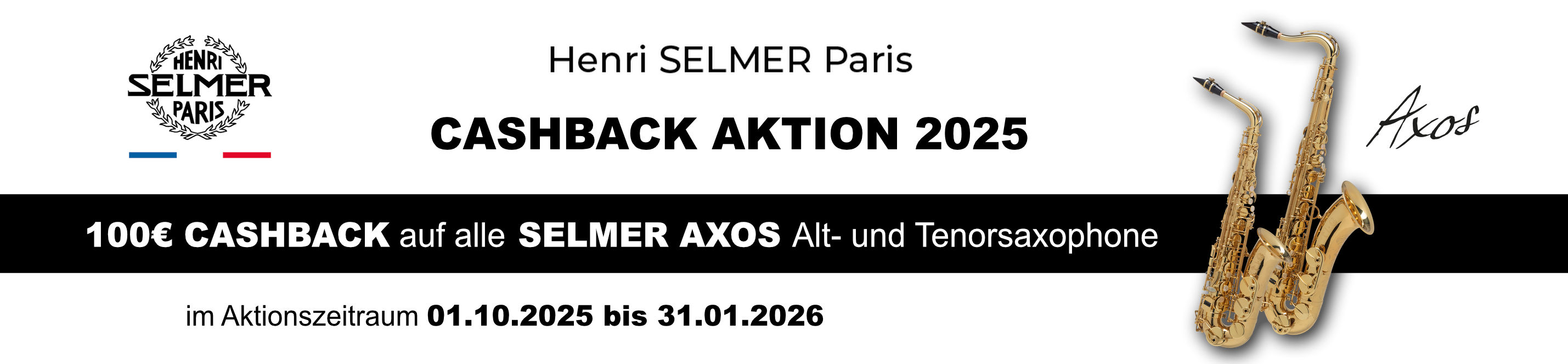 Werbebanner für die Henri SELMER Paris Cashback Aktion 2025. Sichere dir 100€ Cashback auf alle zwischen dem 01.10.2025 und 31.01.2026 gekauften SELMER AXOS Alt- und Tenorsaxophone.