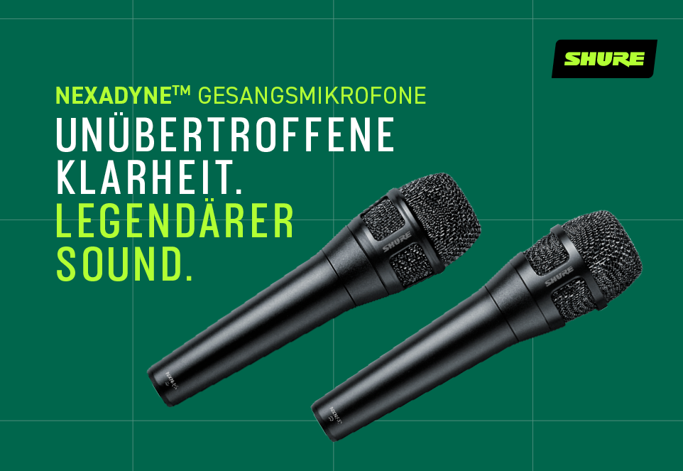 Banner für die Shure Nexadyne Gesangsmikrofone, mit Abbildungen der Mikrofone Nexadyne 8/C & 8/S. Daneben der Slogan: „UNÜBERTROFFENE KLARHEIT. LEGENDÄRER SOUND.“