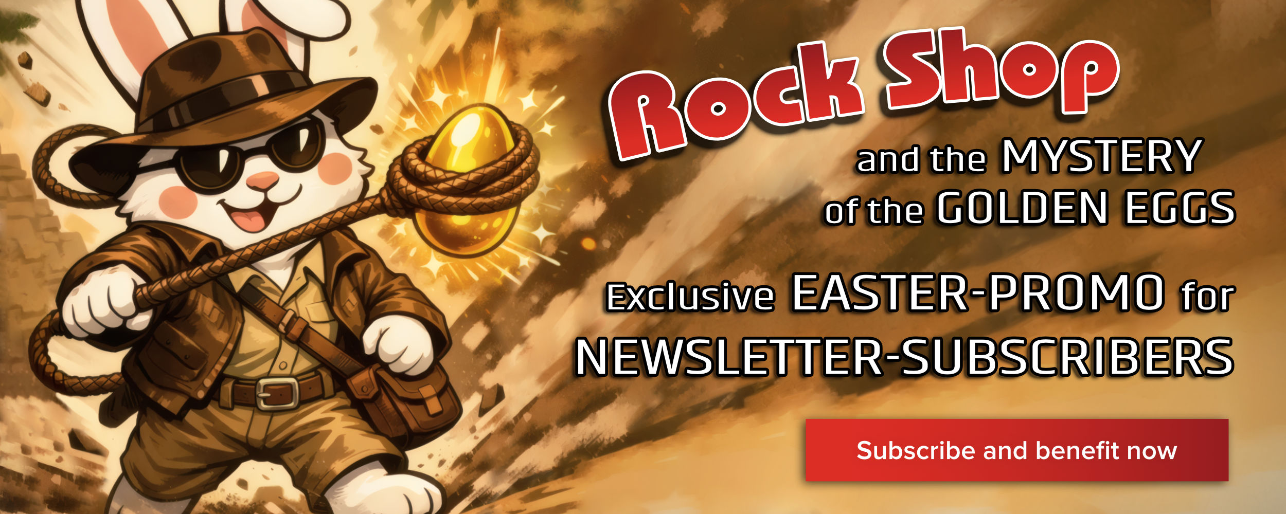 Easter Bunny in an adventurer's costume, wearing a fedora and sunglasses, catching a golden egg with a lasso. Next to it the title: “Rock Shop and the Mystery of the Golden Eggs” and the text: “Exclusive Easter-Promo for Newsletter-Subscribers” with a button below: “Subscribe and benefit now”