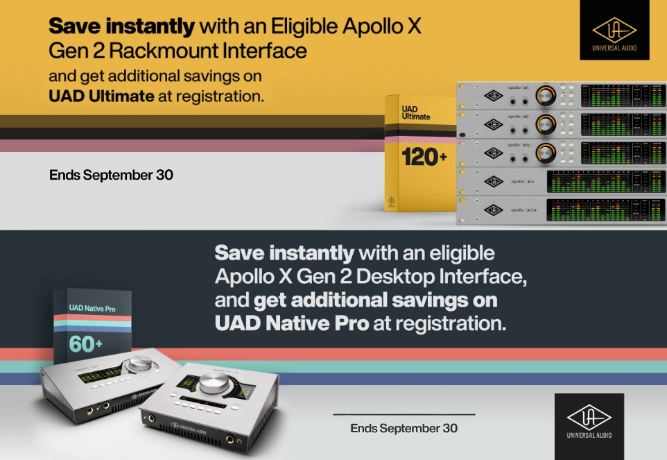 Universal Audio promotion for the Apollo X Gen 2 Desktop & Rackmount audio interfaces. Save through September 30 and get an additional discount on UAD Native Pro for desktop interfaces or UAD Ultimate for rackmount interfaces.