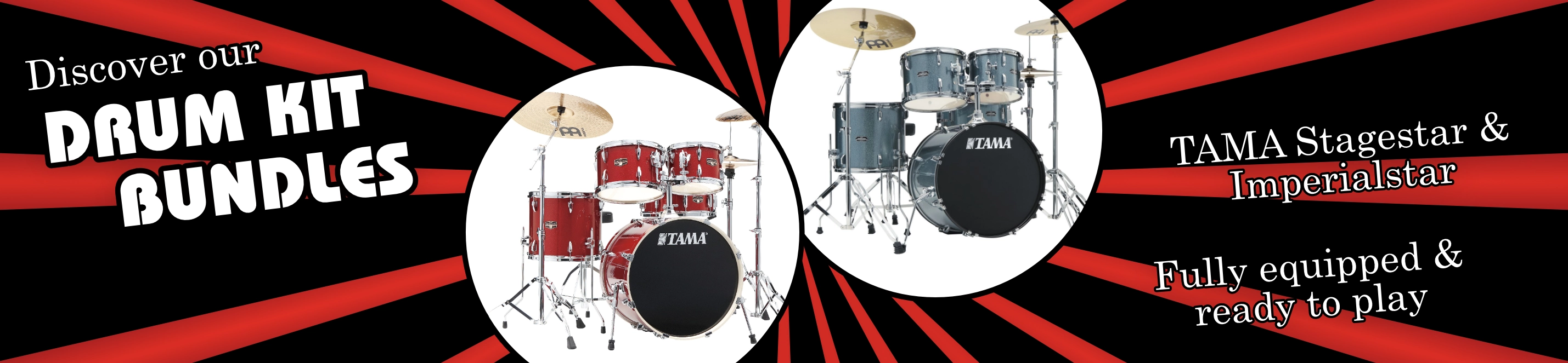 Banner for the TAMA Stagestar & Imperialstar Drum Set Bundles, featuring images of the two drum sets in the center. On the right is the text “Fully equipped & ready to play”