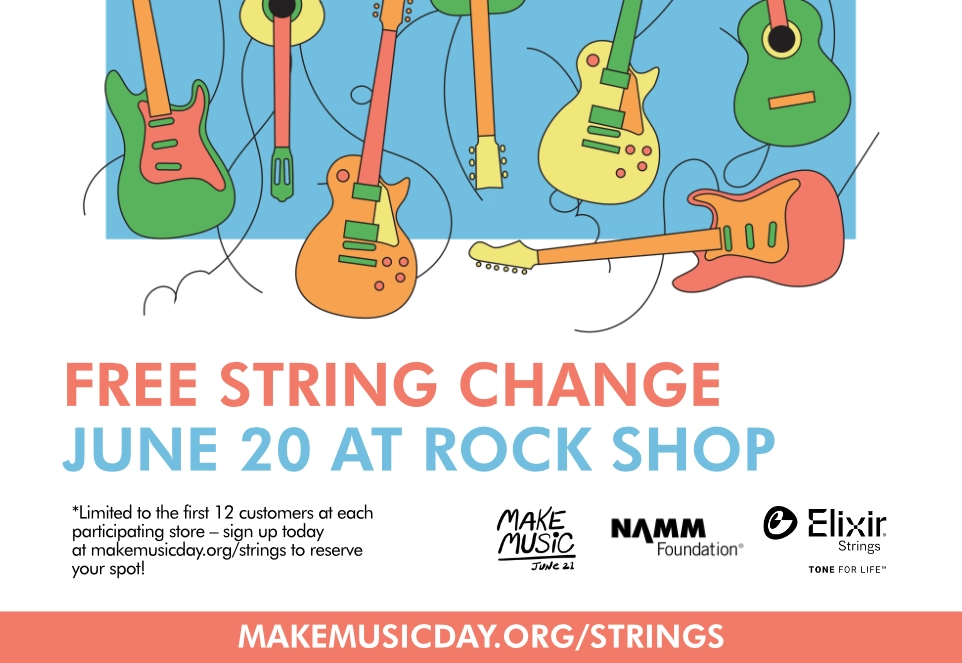 Advertisement for free string changes on June 20 at Rock Shop. Please note that this offer is valid only for the first 12 customers who sign up. Sign up at “makemusicday.org/strings”