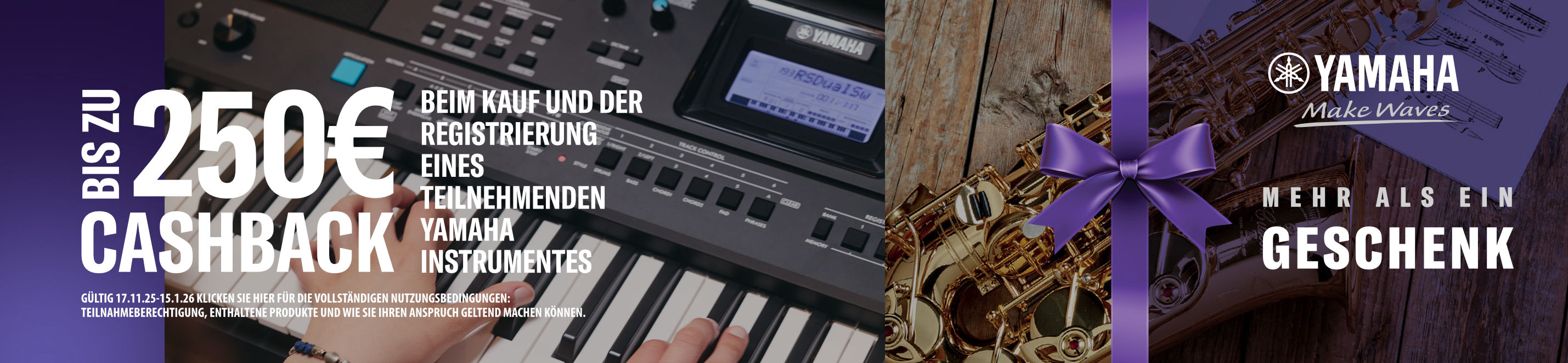 Yamaha „Mehr als ein Geschenk“ Banner für bis zu 250€ Cashback, beim Kauf und der Registrierung eines teilnehmenden Yamaha Instrumentes. Im Hintergrund Bilder von Keyboard & Saxophon.