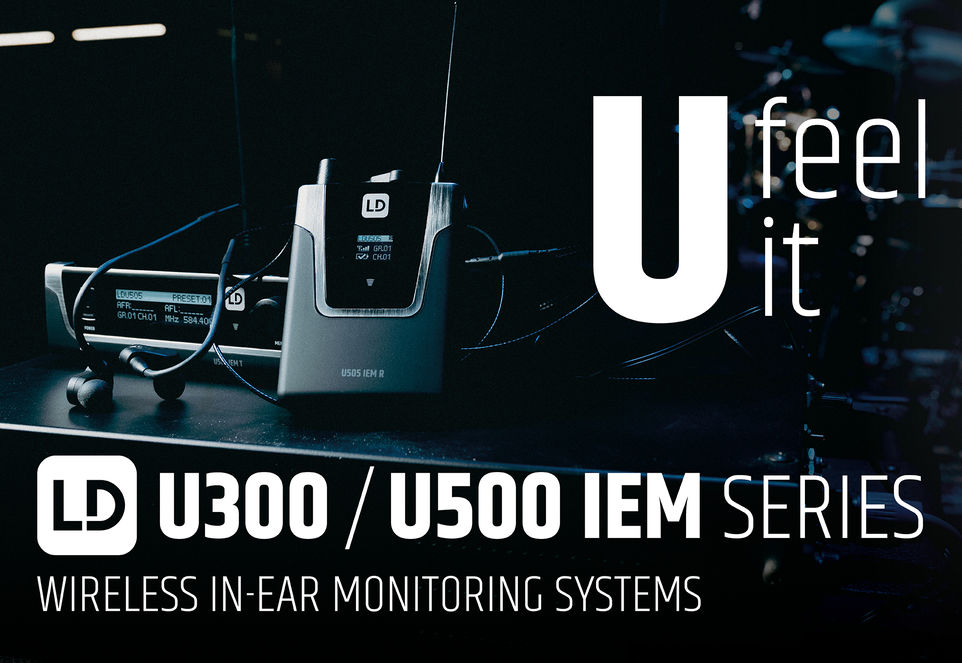 LD Systems Werbebanner für die U300/U500 IEM Serie – kabelloses In-Ear-Monitoring-System mit Sender und Empfänger auf einer Bühnenfläche, daneben der Slogan „U feel it“.