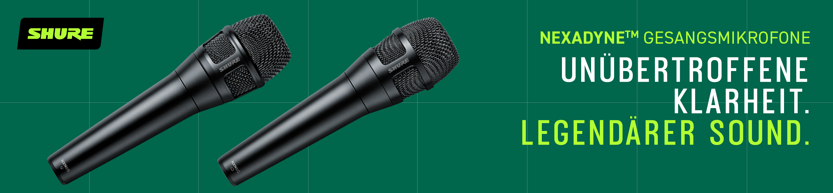 Banner für die Shure Nexadyne Gesangsmikrofone, mit Abbildungen der Mikrofone Nexadyne 8/C & 8/S. Daneben der Slogan: „UNÜBERTROFFENE KLARHEIT. LEGENDÄRER SOUND.“