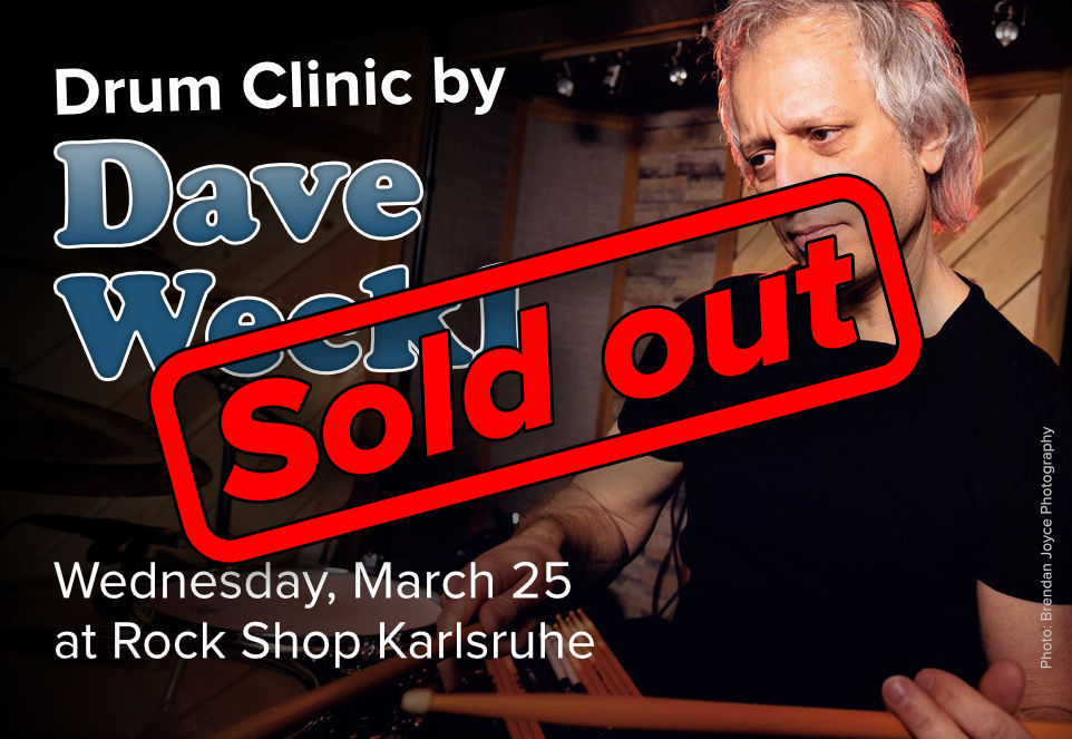 Banner for the sold-out Drum Clinic by Dave Weckl, on Wednesday, March 25, at Rock Shop Karlsruhe.