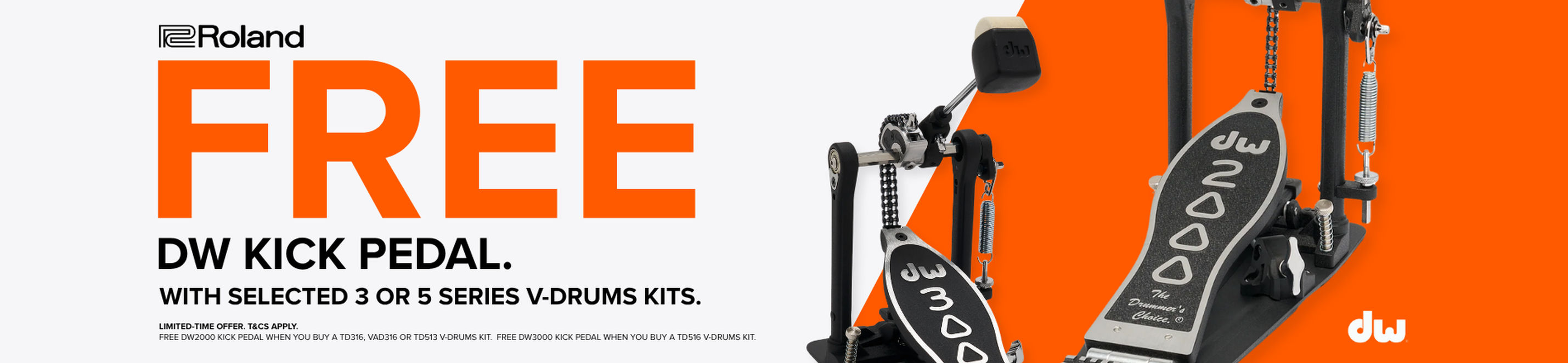 Roland Banner: Get a free DW kick pedal with the purchase of a select V-Drums 3 or 5 electronic drum kit.