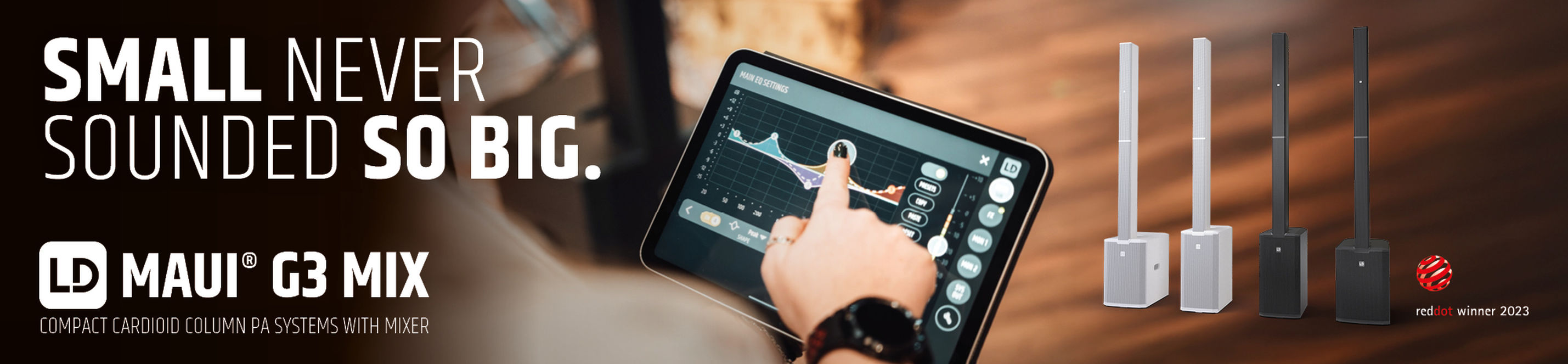 Werbebanner für die LD Systems MAUI G3 MIX PA-Säulen, mit dem Slogan „SMALL NEVER SOUNDED SO BIG.“. Daneben Abbildungen der Säulen und ein Tablet-PC mit den Equalizer Einstellungen der MAUI MIX App.