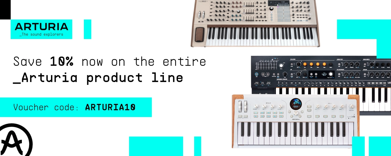 Arturia banner with the text “Save 10% now on the entire _Arturia product line” and a voucher code: “ARTURIA10” along with images of the products PolyBrute 12, MiniFreak and AstroLab 37.