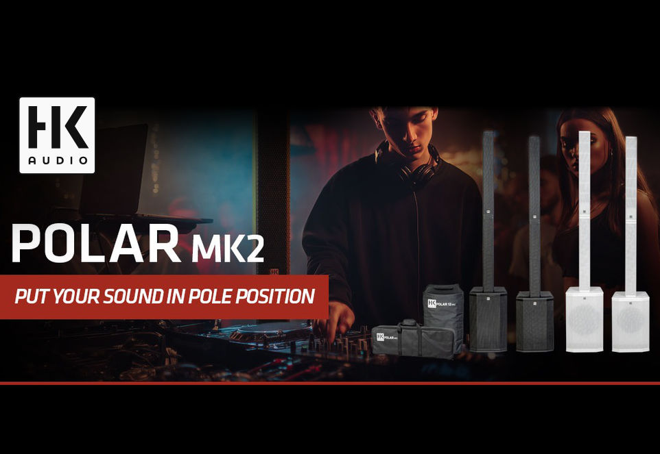 Banner für die HK AUDIO POLAR MK2 PA-Säulensysteme, mit dem Bild eines DJ im Club im Hintergrund. Dazu der Slogan „Put your Sound in Pole Position“ & Abbildungen der Modelle POLAR 10 & 12 MK2 in schwarz & weiß.