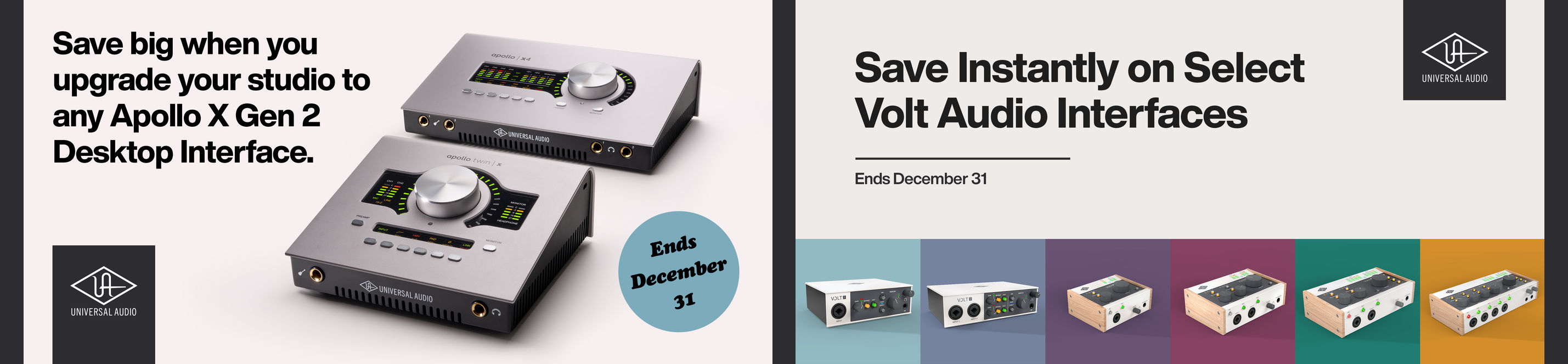Universal Audio promotional banner (two panels): Save big when upgrading to any Apollo X Gen 2 Desktop Interface (ends Dec 31) and save instantly on select Volt Audio Interfaces—Volt 1, 2, 176, 276, 476, 476P.