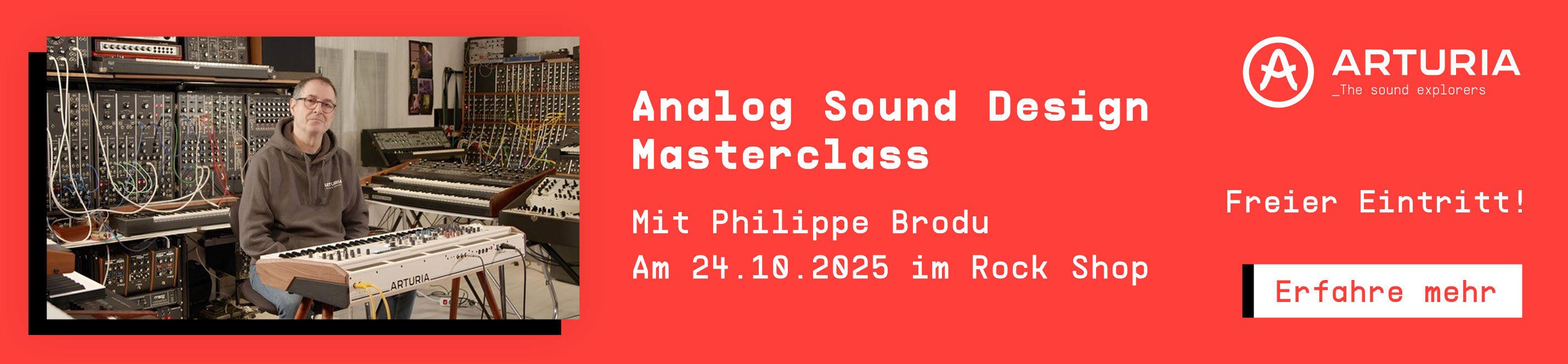 Arturia Banner zur Analog Sound Design Masterclass mit Philippe Brodu am 24.10.2025 im Rock Shop, freier Eintritt, mit Bild eines Mannes vor großen Modularsynthesizern.