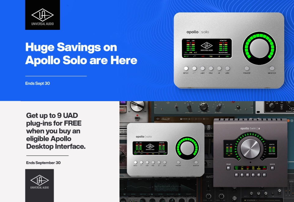 Two-part Universal Audio banner, valid through September 30. Top: “Huge Savings on Apollo Solo are here” Bottom: “Get up to 9 UAD plug-ins for FREE when you buy an eligible Apollo Desktop Interface.”