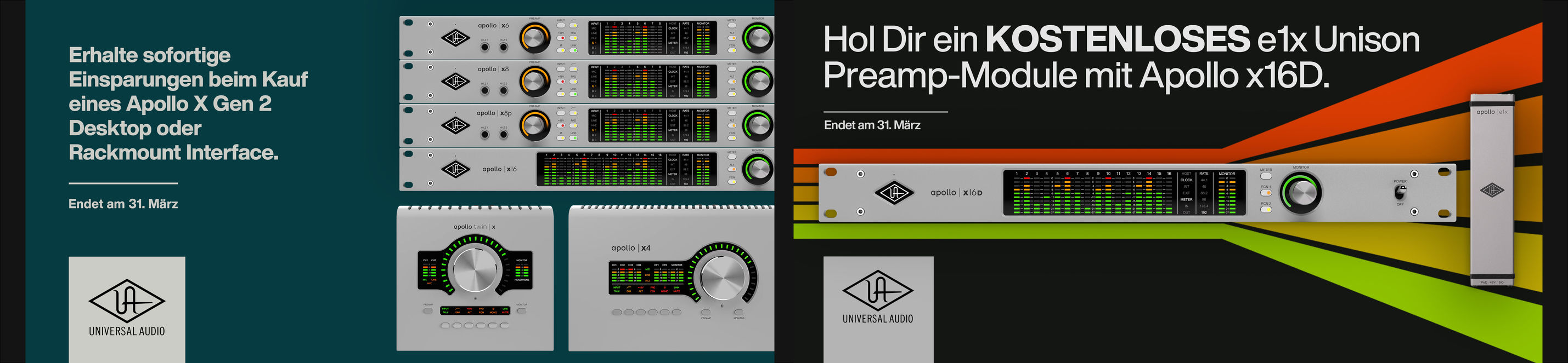 Zwei Universal Audio Banner. Links: „Erhalte sofortige Einsparungen beim Kauf eines Apollo X Gen 2 Desktop oder Rackmount Interface. - Endet am 31. März“ Rechts: „Hol Dir ein KOSTENLOSES e1x Unison Preamp-Module mit Apollo x16D. - Endet am 31. März“