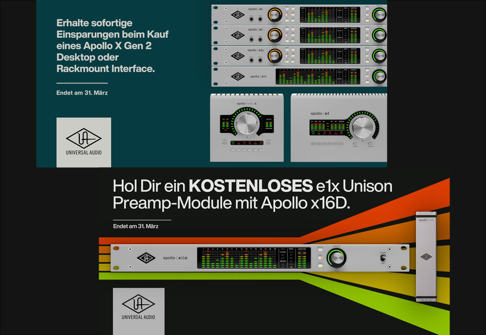 Zwei Universal Audio Banner. Oben: „Erhalte sofortige Einsparungen beim Kauf eines Apollo X Gen 2 Desktop oder Rackmount Interface. - Endet am 31. März“ Unten: „Hol Dir ein KOSTENLOSES e1x Unison Preamp-Module mit Apollo x16D. - Endet am 31. März“