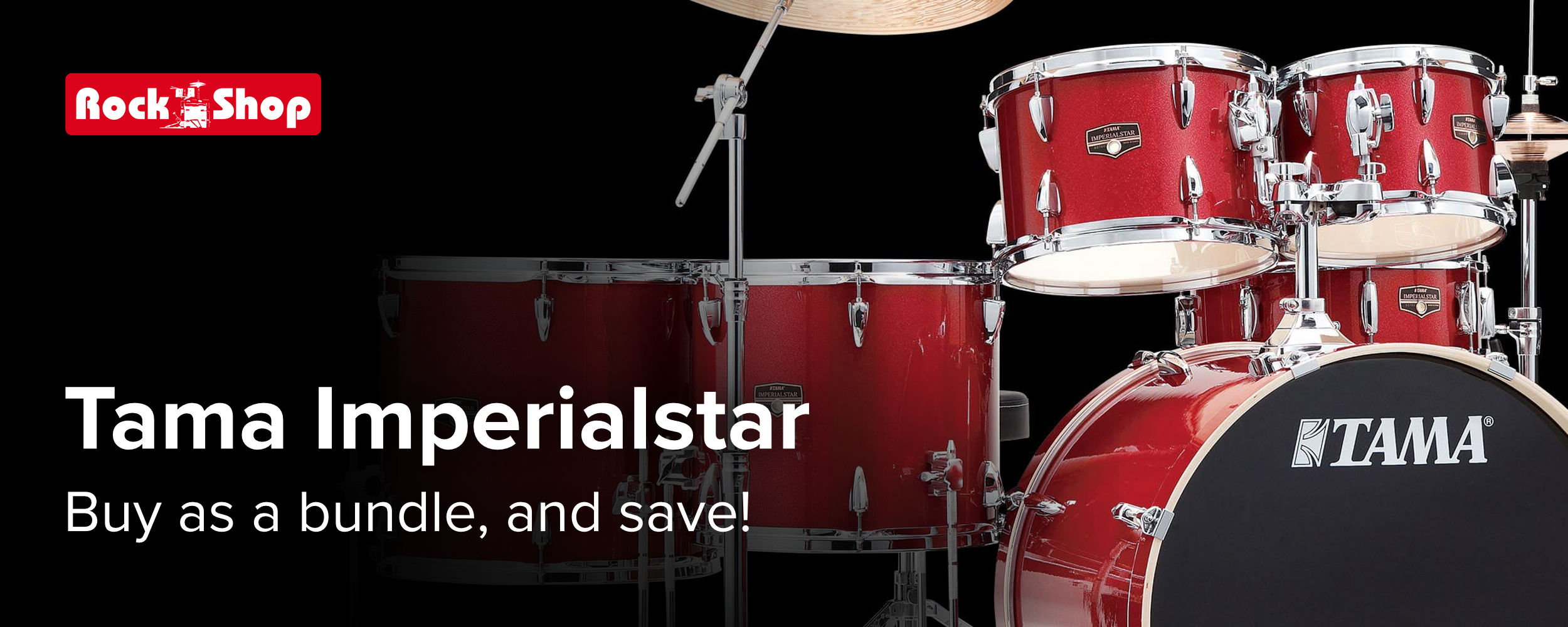 A banner featuring a red Tama Imperialstar drum set against a black background. Next to it is the text: “Tama Imperialstar – Buy as a bundle, and save!”