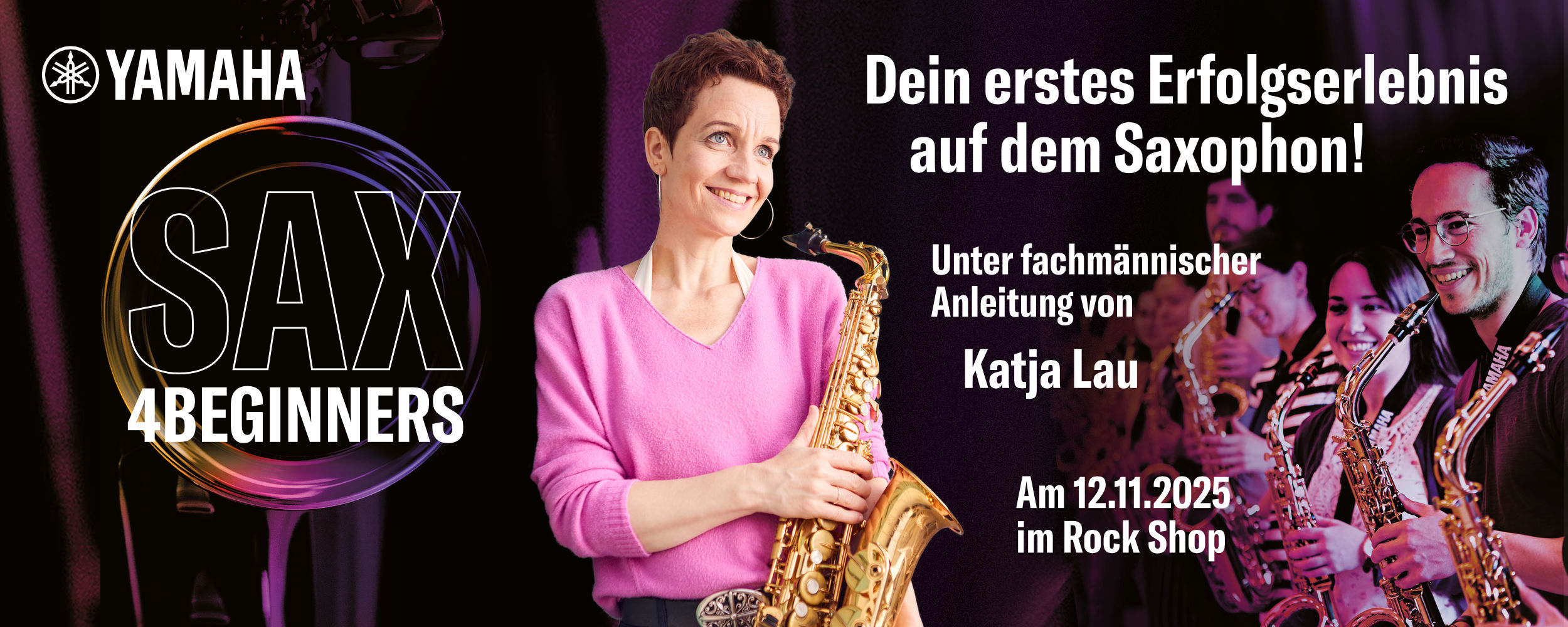 Yamaha-Workshop „SAX 4 Beginners“ am 12.11.2025 im Rock Shop mit Katja Lau – Slogan: „Dein erstes Erfolgserlebnis auf dem Saxophon!“ – Gruppenbild mit lächelnden Teilnehmern und Saxophonen.