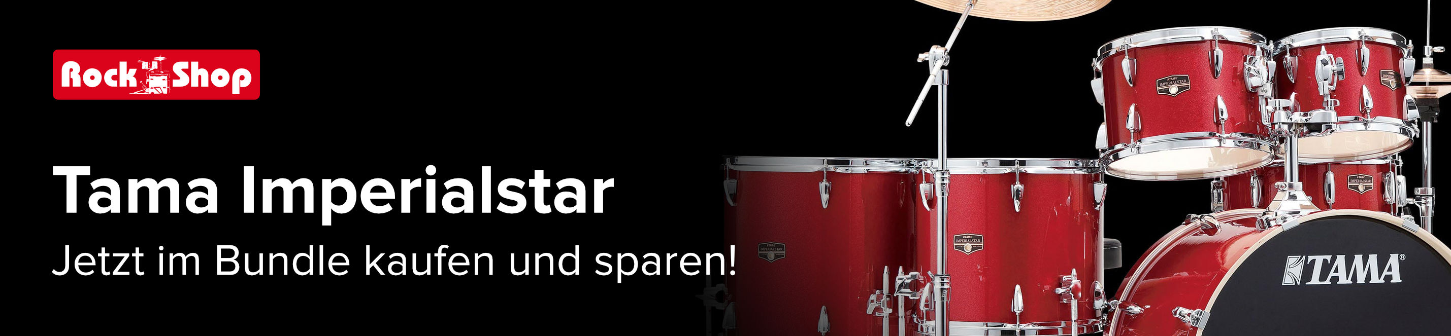 Banner mit rotem Tama Imperialstar Schlagzeug, vor schwarzem Hintergrund. Daneben der Text: „Tama Imperialstar – Jetzt als Bundle kaufen und sparen!“